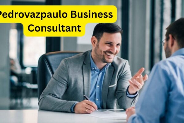 Pedrovazpaulo Business Consultant – Complete Guide! Pedrovazpaulo Business Consultant